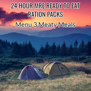 Menu 7 ( Meaty )  - MRE Ready to Eat 24 Hour Pack